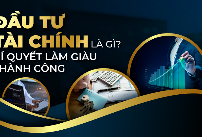 Đầu Tư Tài Chính Là Gì? Lý Do Nên Đầu Tư Tài Chính Ngay Hôm Nay